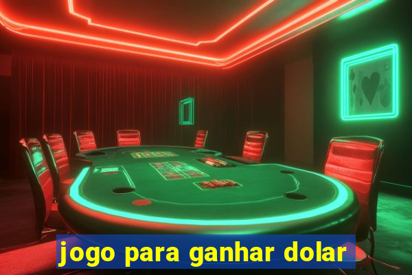 jogo para ganhar dolar